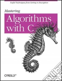 Mastering Algorithms With C libro in lingua di Loudon Kyle