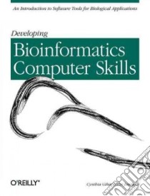 Developing Bioinformatics Computer Skills libro in lingua di Gibas Cynthia, Jambeck Per, Fenton J. M.
