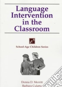 Language Intervention in the Classroom libro in lingua di Merritt Donna D. Ph.D., Culatta Barbara Ph.D.