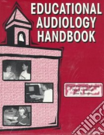 Educational Audiology Handbook libro in lingua di Johnson Cheryl D., Benson Peggy V., Seaton Jane B.