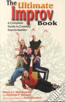 The Ultimate Improv Book libro in lingua di Nevraumont Edward J., Hanson Nicholas P., Smeaton Kurt