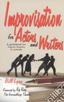 Improvisation for Actors and Writers libro in lingua di Lynn Bill, King Kip (FRW)