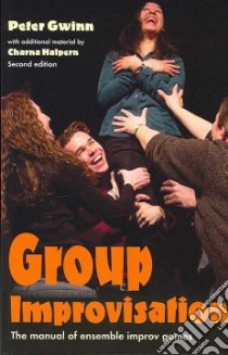 Group Improvisation libro in lingua di Gwinn Peter, Halpern Charna (CON)