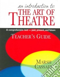 An Introduction to the Art of Theatre libro in lingua di Casady Marsh