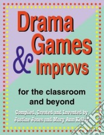 Drama Games & Improvs libro in lingua di Jones Justine, Kelley Mary Ann