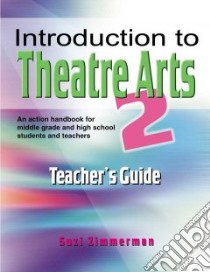 Introduction to Theatre Arts 2 libro in lingua di Zimmerman Suzi