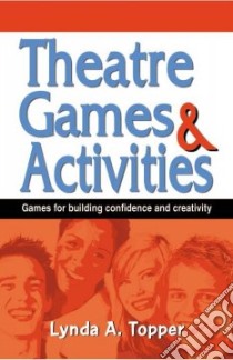 Theatre Games & Activities libro in lingua di Topper Lynda A.