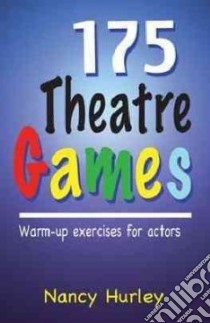 175 Theatre Games libro in lingua di Hurley Nancy