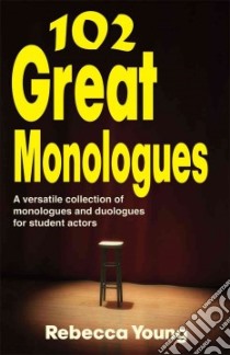 102 Great Monologues libro in lingua di Young Rebecca