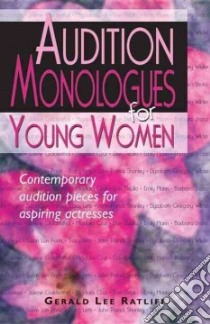 Audition Monologues for Young Women libro in lingua di Ratliff Gerald Lee