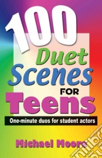 100 Duet Scenes for Teens libro in lingua di Moore Michael