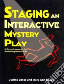 Staging an Interactive Mystery Play libro in lingua di Jones Justine, Kelly Mary Ann