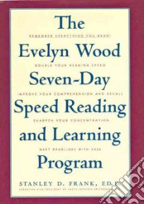 The Evelyn Wood Seven-Day Speed Reading and Learning Program libro in lingua di Frank Stanley D.