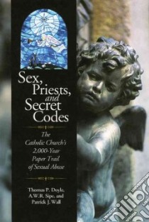 Sex, Priests, and Secret Codes libro in lingua di Doyle Thomas P., Sipe A. W. Richard, Wall Patrick J.