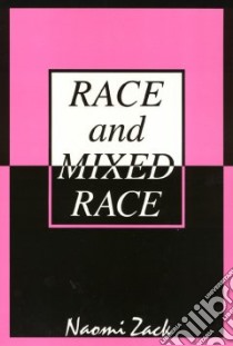 Race and Mixed Race libro in lingua di Zack Naomi