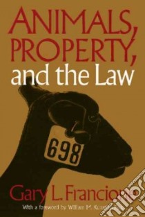 Animals, Property, and the Law libro in lingua di Francione Gary L.