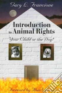 Introduction to Animal Rights libro in lingua di Francione Gary L., Watson Alan (FRW)