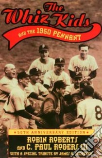 The Whiz Kids and the 1950 Pennant libro in lingua di Roberts Robin, Rogers C. Paul III