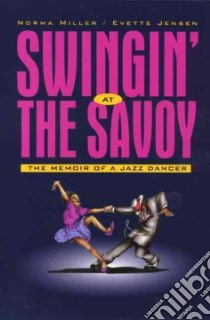 Swingin' at the Savoy libro in lingua di Miller Norma, Jensen Evette