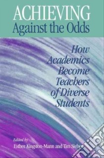 Achieving Against the Odds libro in lingua di Kingston-Mann Esther (EDT), Sieber R. Timothy (EDT)
