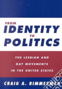 From Identity to Politics libro in lingua di Rimmerman Craig A.