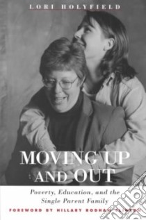 Moving Up and Out libro in lingua di Holyfield Lori, Clinton Hillary Rodham (FRW)