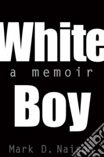 White Boy libro in lingua di Naison Mark D.