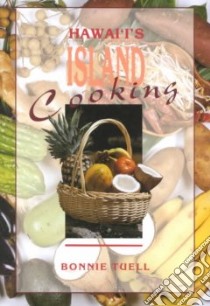 Hawaii's Island Cooking libro in lingua di Tuell Bonnie