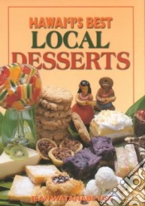 Hawaii's Best Local Desserts libro in lingua di Hee Jean Watanabe