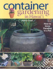 Container Gardening in Hawaii libro in lingua di Crowl Janice