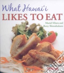 What Hawai'i Likes to Eat libro in lingua di Miura Muriel, Shimabukuro Betty