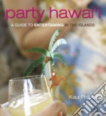 Party Hawaii libro in lingua di Philpotts Kaui, Tanabe Kaz (PHT)