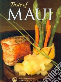 Taste of Maui libro in lingua di Speere Chris (EDT), Friedman Bonnie (CON), Domingo Corinne (CON), Lofstrom Karen (CON), Brinkman Steve (PHT)