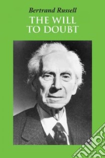 The Will to Doubt libro in lingua di Russell Bertrand