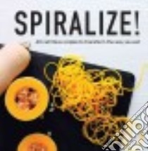 Spiralize! libro in lingua di Jeffs Stephanie