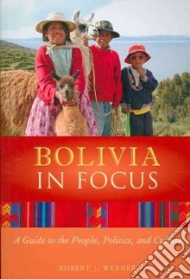 Bolivia in Focus libro in lingua di Werner Robert J., Verkoren Otto