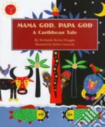 Mama God, Papa God libro in lingua di Keens-Douglas Richardo, Czernecki Stefan (ILT)