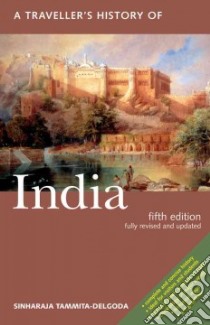 A Traveller's History of India libro in lingua di Tammita-Delgoda Sinharaja