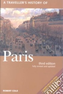 A Traveller's History of Paris libro in lingua di Cole Robert