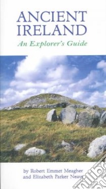 Ancient Ireland libro in lingua di Meagher Robert Emmet, Neave Elizabeth Parker