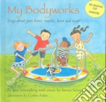 My Bodyworks libro in lingua di Schoenberg Jane, Schoenberg Steven, Fisher Cynthia (ILT)