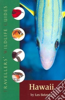 Travellers' Wildlife Guides Hawaii libro in lingua di Beletsky Les