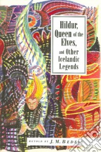 Hildur, Queen of the Elves libro in lingua di Bedell J. M., Gunnell Terry (INT)