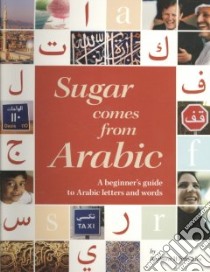 Sugar Comes from Arabic libro in lingua di Whitesides Barbara