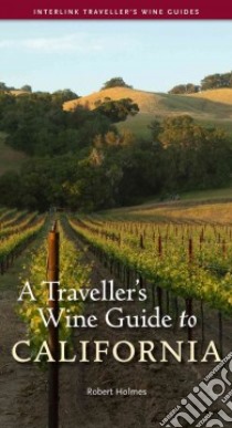 A Traveller's Wine Guide to California libro in lingua di Holmes Robert