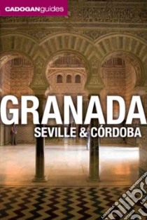 Cadogan Guides Granada, Seville & Cordoba libro in lingua di Facaros Dana, Pauls Michael