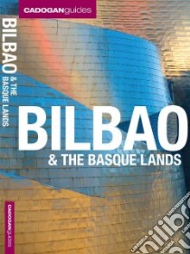 Cadogan Guides Bilbao & the Basque Lands libro in lingua di Facaros Dana, Pauls Michael