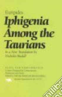 Iphigenia Among the Taurians libro in lingua di Euripides, Rudall Nicholas (EDT), Sahlins Bernard (EDT), Rudall Nicholas