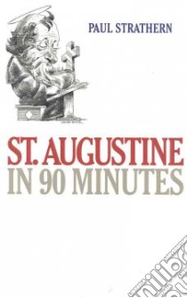 St. Augustine in 90 Minutes libro in lingua di Strathern Paul