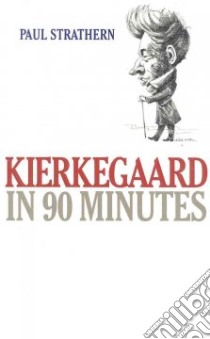 Kierkegaard in 90 Minutes libro in lingua di Strathern Paul